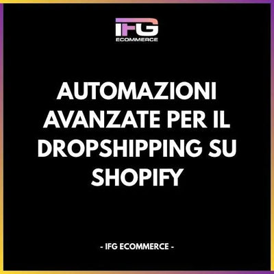 Automazioni Avanzate per il Dropshipping su Shopify