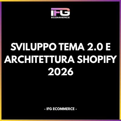 Sviluppo Tema 2.0 e Architettura Shopify 2026: Intelligenza Artificiale, Migrazione Functions e Conformità POS in Italia - IFG eCommerce® | Shopify Partner