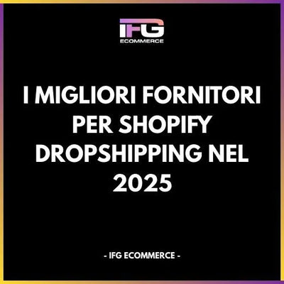 I Migliori Fornitori per Shopify Dropshipping nel 2025