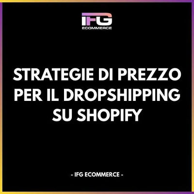 Strategie di Prezzo per il Dropshipping su Shopify