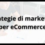 Strategie di Marketing per eCommerce IFG eCommerce Shopify Wordpress web design a Roma