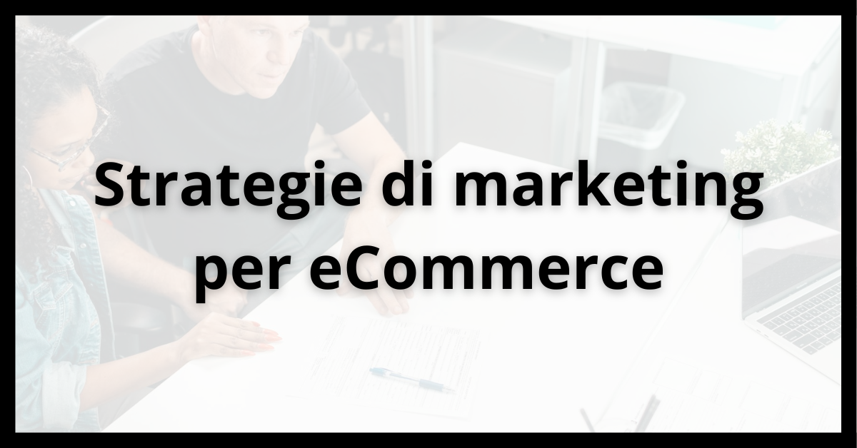 Strategie di Marketing per eCommerce IFG eCommerce Shopify Wordpress web design a Roma