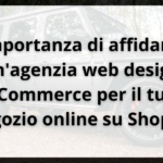 L'importanza di affidarsi a un'agenzia web design eCommerce per il tuo negozio online su Shopify web design IFG eCommerce Roma